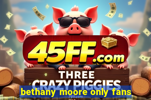 bethany moore only fans
